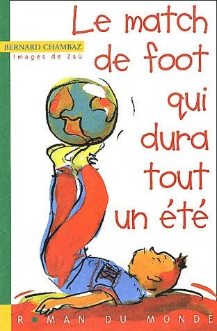 Livrenpoche : Le match de foot qui dura tout l'été - Bernard Chambaz - Livre