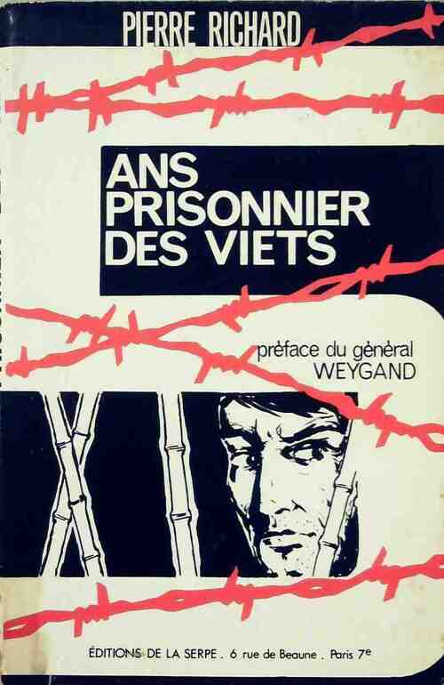 Cinq ans prisonnier des viets - Pierre Richard - Livre