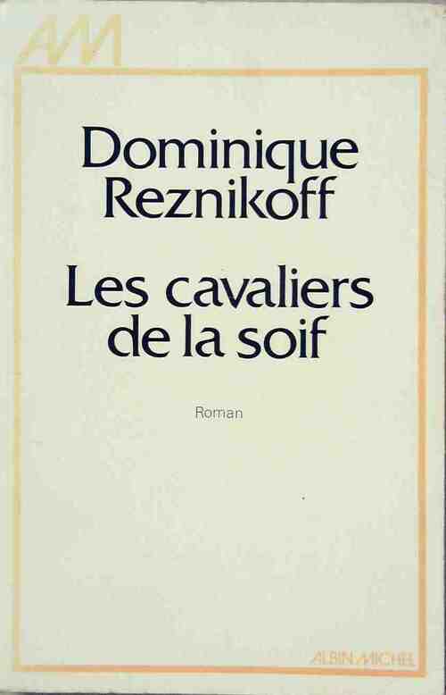 Livrenpoche : Les cavaliers de la soif - Dominique Reznikoff - Livre