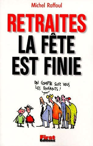 Livrenpoche : Retraites, la fête est finie - Michel Raffoul - Livre