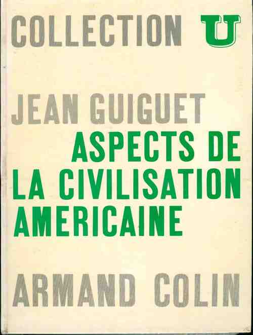 Aspects de la civilisation américaine - Jean Guiguet -  U.. - Livre