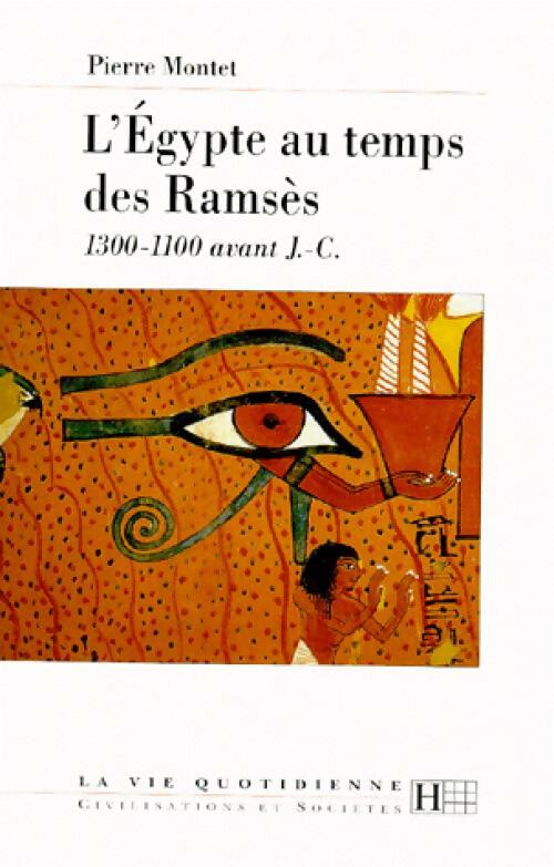L'Egypte au temps des Ramsès (1300-1100 avant J.C.) - Pierre Montet -  La vie quotidienne - Livre