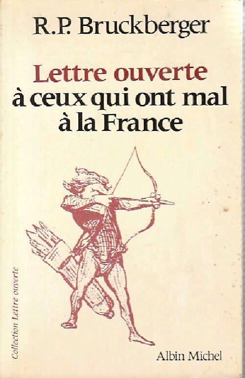 Lettre ouverte à ceux qui ont mal à la France - Raymond Léopold Bruckberger - Livre