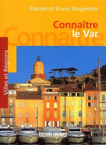 Livrenpoche : Connaître le Var - Bruno Boigontier - Livre
