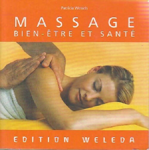 Massage, bien-être et santé - Patricia Wessels -  Weleda - Livre