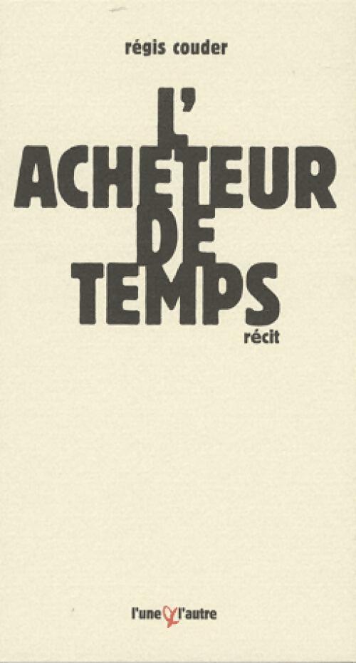 Livrenpoche : L'acheteur de temps - Régis Couder - Livre