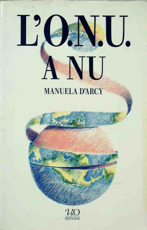 L'O.N.U. à nu - Manuela D'Arcy -  Vo GF - Livre