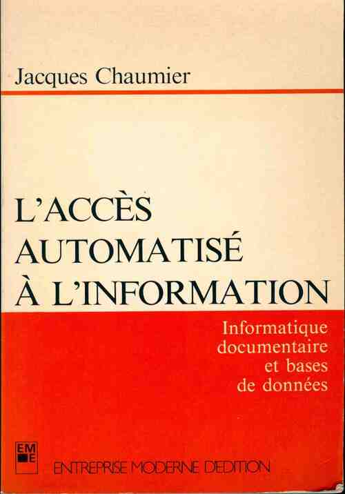 Livrenpoche : L'accès automatisé à l'information - Jacques Chaumier - Livre