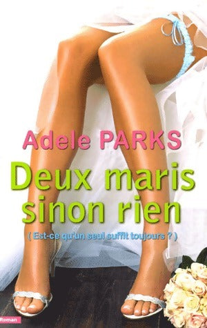 Livrenpoche : Deux maris sinon rien - Adèle Parks - Livre