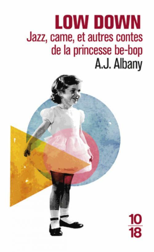 Livrenpoche : Low down : jazz, came, et autres contes de la princesse be-bop - Amy Joe Albany - Livre