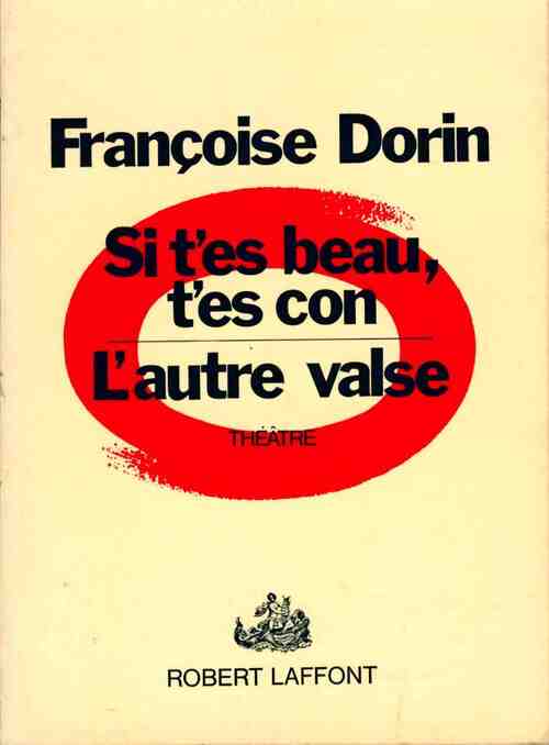 Livrenpoche : L'autre valse / Si t'es beau t'es con - Françoise Dorin - Livre