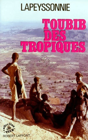 Livrenpoche : Toubib des tropiques - Léon Lapeyssonnie - Livre