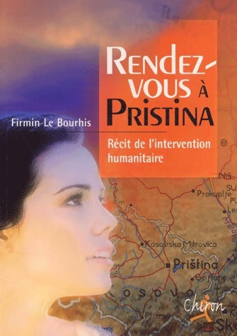 Livrenpoche : Rendez-vous à Pristina - Firmin Le Bourhis - Livre
