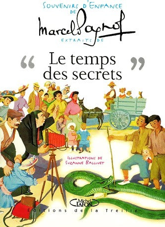 Livrenpoche : Le temps des secrets (extraits) - Marcel Pagnol - Livre