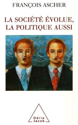 Livrenpoche : La société évolue, la politique aussi - François Ascher - Livre