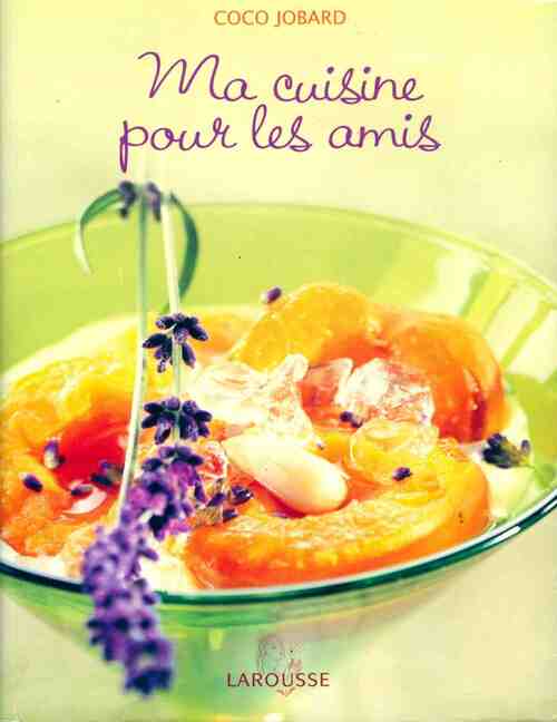 Livrenpoche : Ma cuisine pour les amis - Coco Jobard - Livre