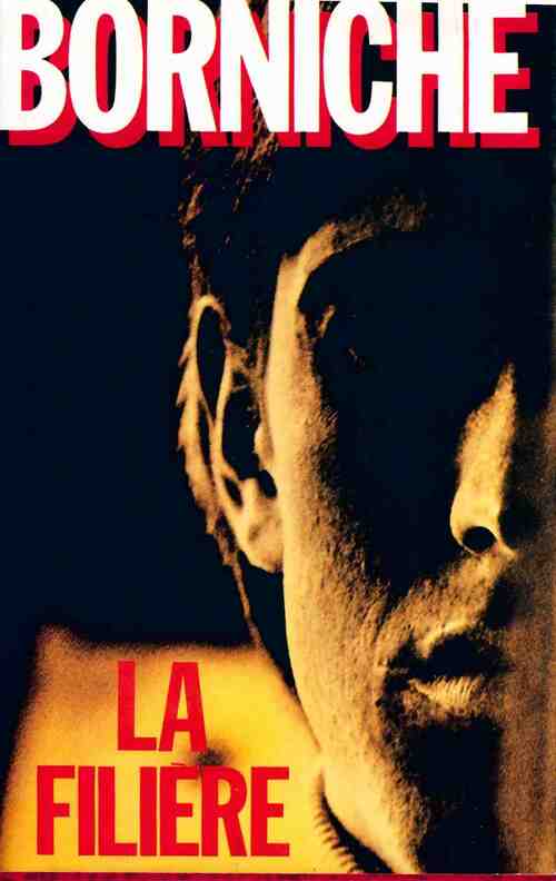 Livrenpoche : La filière - Roger Borniche - Livre