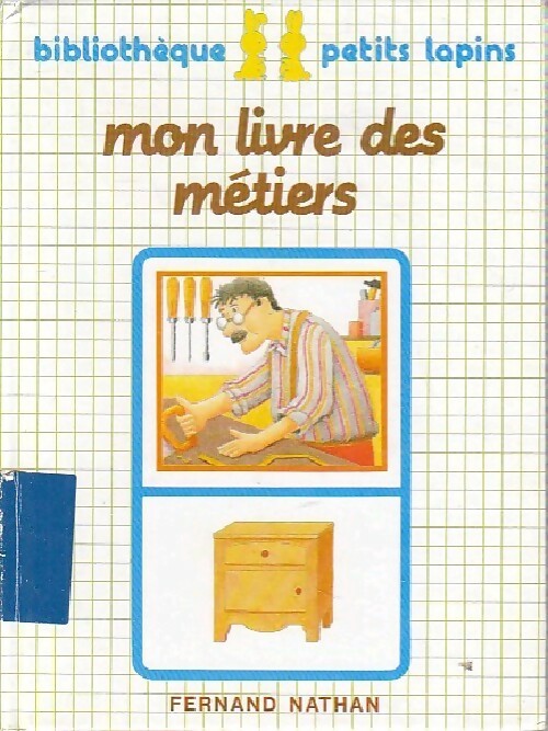 Mon livre des métiers - Evelyne Mathiaud -  Bibliothèque petits lapins - Livre