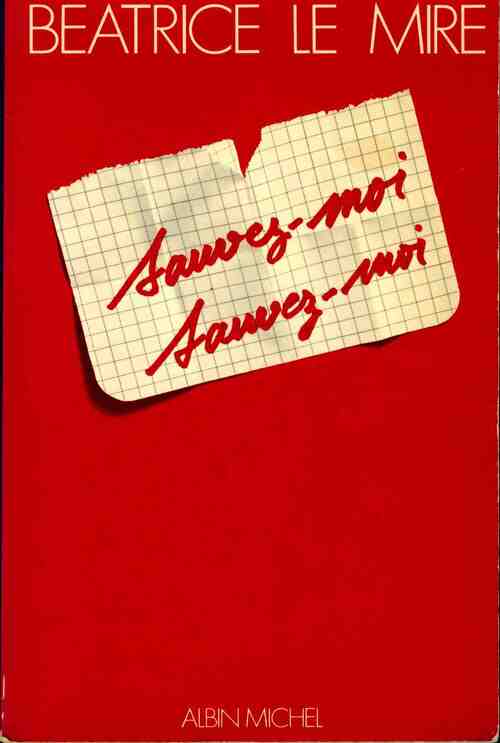 Livrenpoche : Sauvez-moi, sauvez-moi - Béatrice Le Mire - Livre