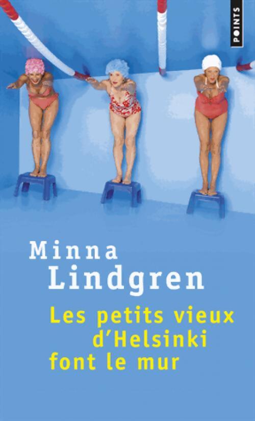 Les petits vieux d'helsinki font le mur - Minna Lindgren - Livre