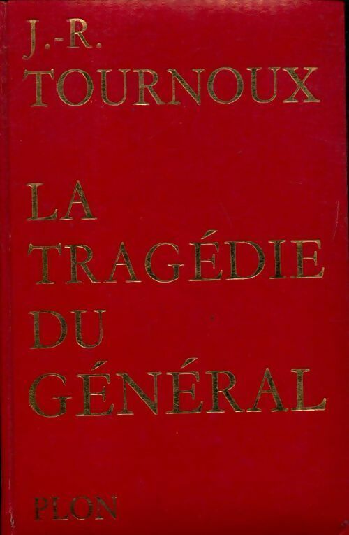 Livrenpoche : La tragédie du général - Jean-Raymond Tournoux - Livre