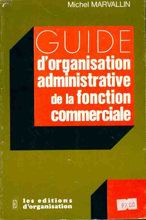 Livrenpoche : Guide d'organisation administrative de la fonction commerciale - Michel Marvallin - Livre