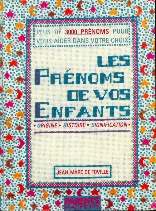 Livrenpoche : Les prénoms de vos enfants. Origine, histoire, signification - Jean-Marc De Foville - Livre