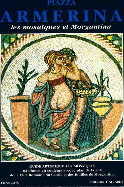 Livrenpoche : Piazza armerina. Les mosaïques et Morgantina - Carmelo Capizzi - Livre