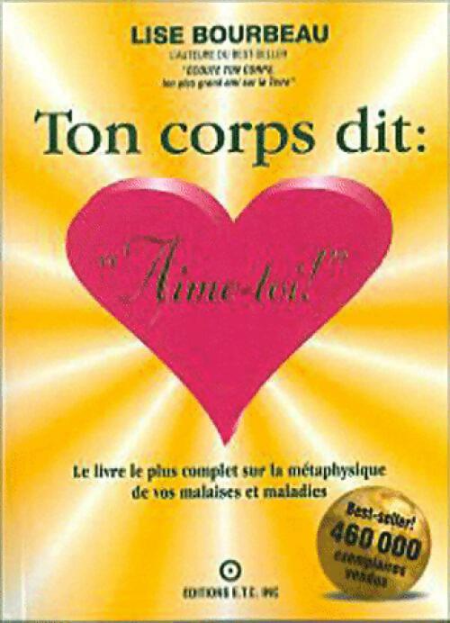 Livrenpoche : Ton corps dit : Aime-toi - Lise Bourbeau - Livre