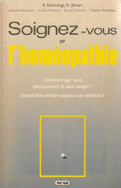 Livrenpoche : Soignez-vous par l'homéopathie - S. Cummings, D. Ullman - Livre