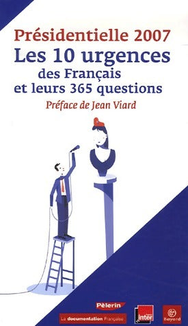 Livrenpoche : Présidentielle 2007. Les 10 urgences des français et leurs 365 questions - Collectif - Livre