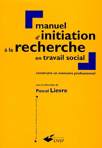 Livrenpoche : Manuel d'initiation à la recherche en travail social - Pascal Lièvre - Livre