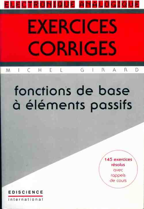 Exercices corrigés : Fonctions de base à éléments passifs - Michel Girard - Livre