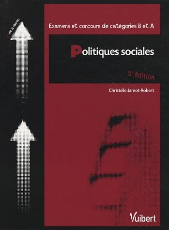 Livrenpoche : Politiques sociales. Examens et concours de catégories B et A - Christelle Jamot-Robert - Livre