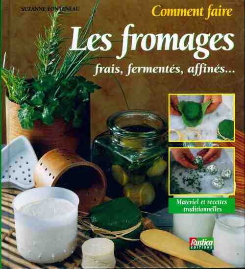 Comment faire les fromages - Suzanne Fonteneau - Livre
