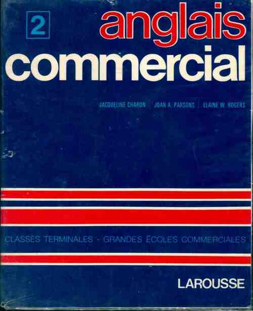 Anglais commercial Tome II - Jacqueline Charon -  Larousse GF - Livre