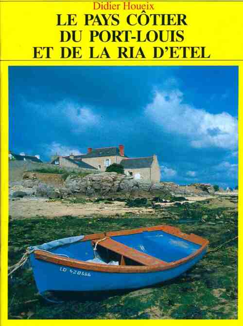 Livrenpoche : Le pays côtier du Port-Louis et de la ria d'Etel - Didier Houeix - Livre