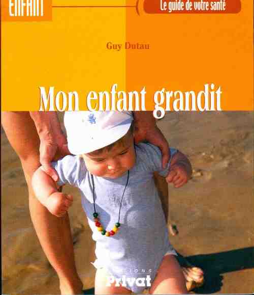 Livrenpoche : Mon enfant grandit - Guy Dutau - Livre