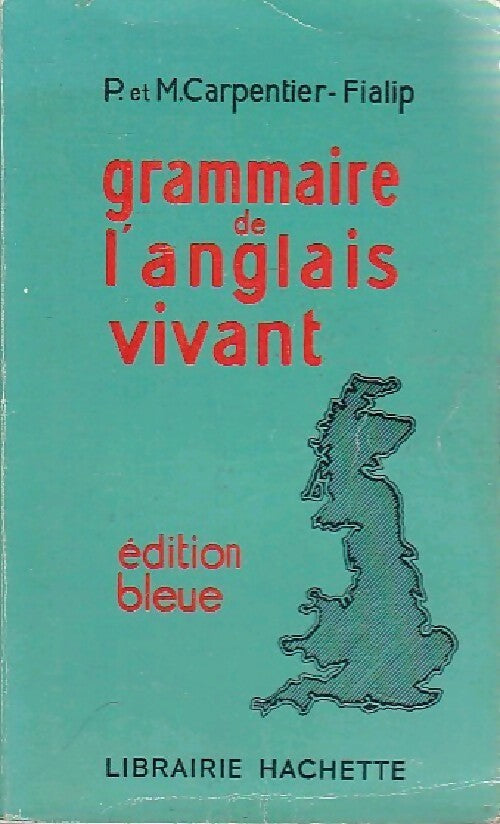 Grammaire de l'anglais vivant - P. Carpentier-Fialip -  Edition bleue - Livre