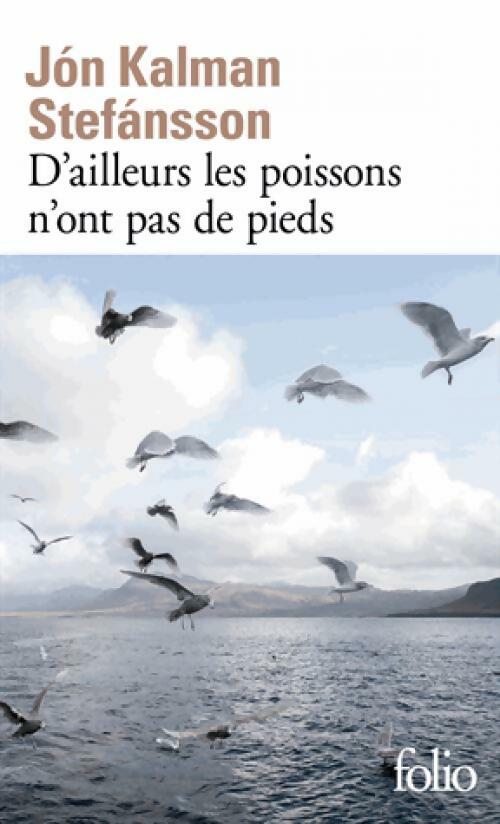 Livrenpoche : D'ailleurs, les poissons n'ont pas de pieds - Jon Kalman Stefansson - Livre