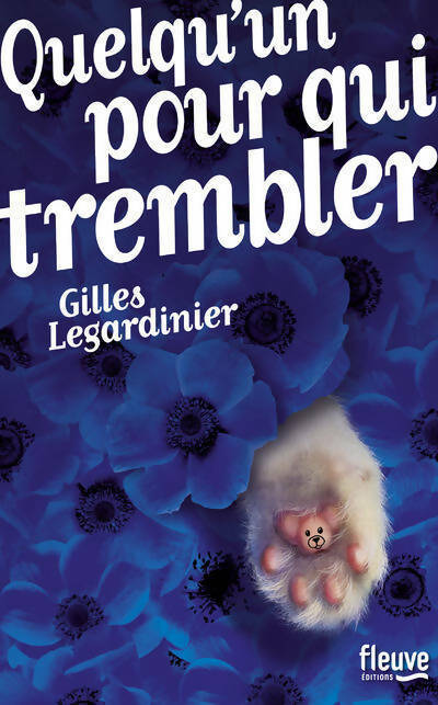 Livrenpoche : Quelqu'un pour qui trembler - Gilles Legardinier - Livre