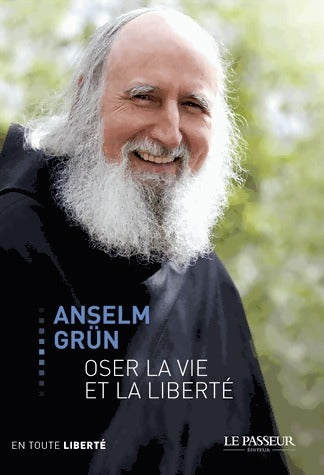 Livrenpoche : Oser la vie et la liberté - Anselm Grün - Livre