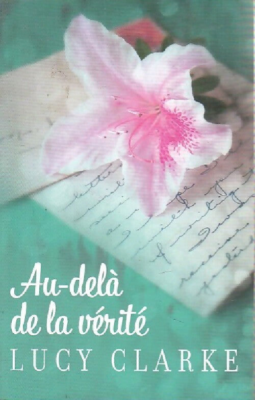 Livrenpoche : Au-delà de la vérité - Lucy Clarke - Livre