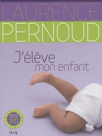 Livrenpoche : J'élève mon enfant - Laurence Pernoud - Livre