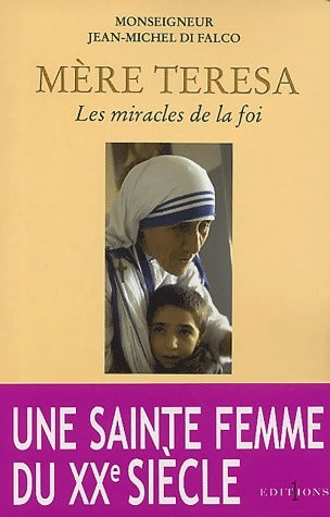 Livrenpoche : Mère Teresa ou les miracles de la foi - Mgr Jean Michel Di Falco - Livre