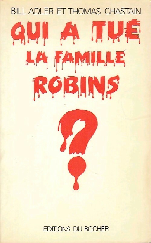 Livrenpoche : Qui a tué la famille Robins ? - Thomas Chastain, Bill Adler - Livre