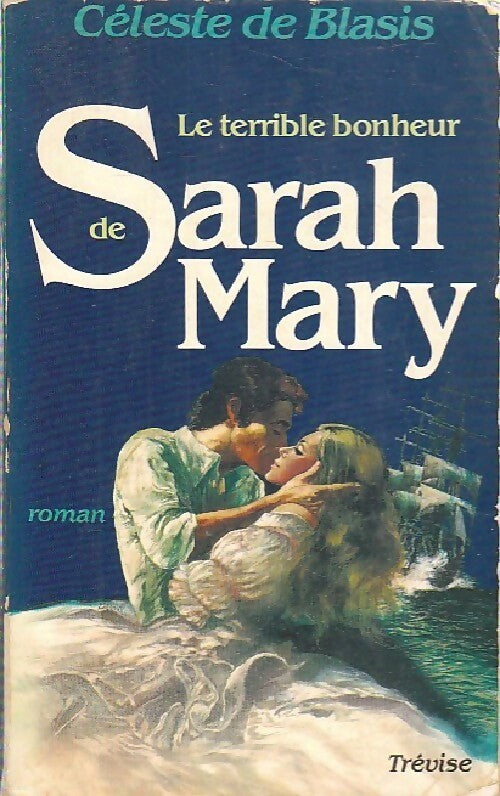 Livrenpoche : Le terrible bonheur de Sarah Mary - Céleste De Blasis - Livre
