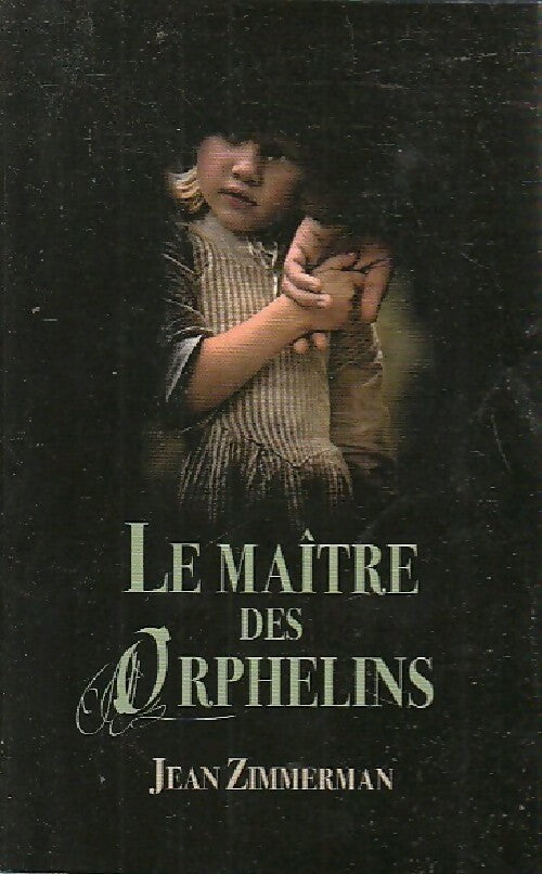 Livrenpoche : Le maître des orphelins - Jean Zimmerman - Livre