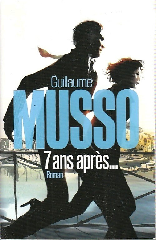 Livrenpoche : 7 Ans après... - Guillaume Musso - Livre