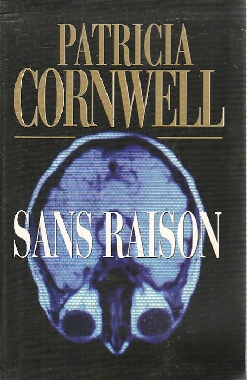 Livrenpoche : Sans raison - Patricia Daniels Cornwell - Livre